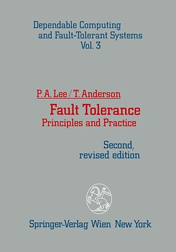 Fault Tolerance: Principles and Practice (Dependable Computing and Fault-Tolerant Systems)