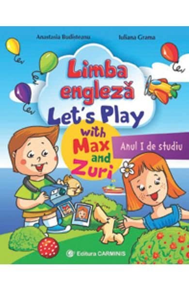 Limba Engleza. Anul 1 De Studiu. Let S Play With Max And Zuri