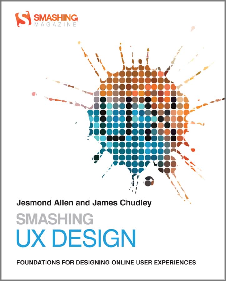 Smashing UX Design: Foundations for Designing Online User Experiences 1st Edition