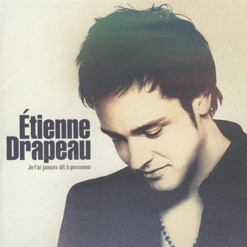 Je l'ai jamais dit à personne [Audio CD] Étienne Drapeau