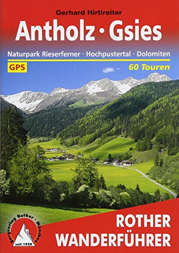 Antholz - Gsies: Naturpark Rieserferner, Hochpustertal, Dolomiten. 60 Touren. Mit GPS-Tracks (Rother Antholz - Gsies: Naturpark Rieserferner, Hochpustertal, Dolomiten. 60 Touren. Mit GPS-Tracks (Rother