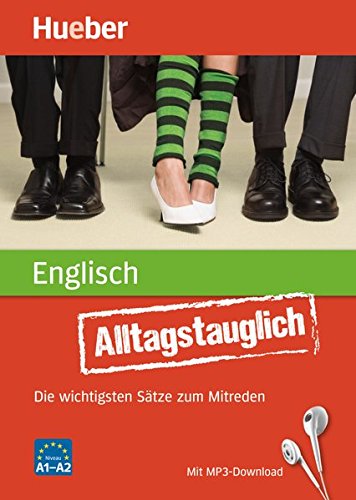 Alltagstauglich Englisch: Die wichtigsten Sätze zum Mitreden / Buch mit MP3- Download Alltagstauglich Englisch: Die wichtigsten Sätze zum Mitreden / Buch mit MP3- Download
