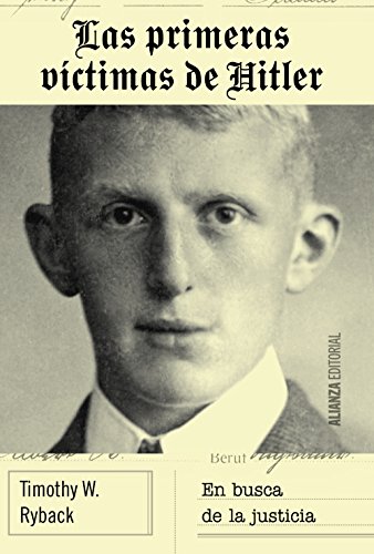 Las primeras víctimas de Hitler: En busca de justicia (Alianza Ensayo) Las primeras víctimas de Hitler: En busca de justicia (Alianza Ensayo)