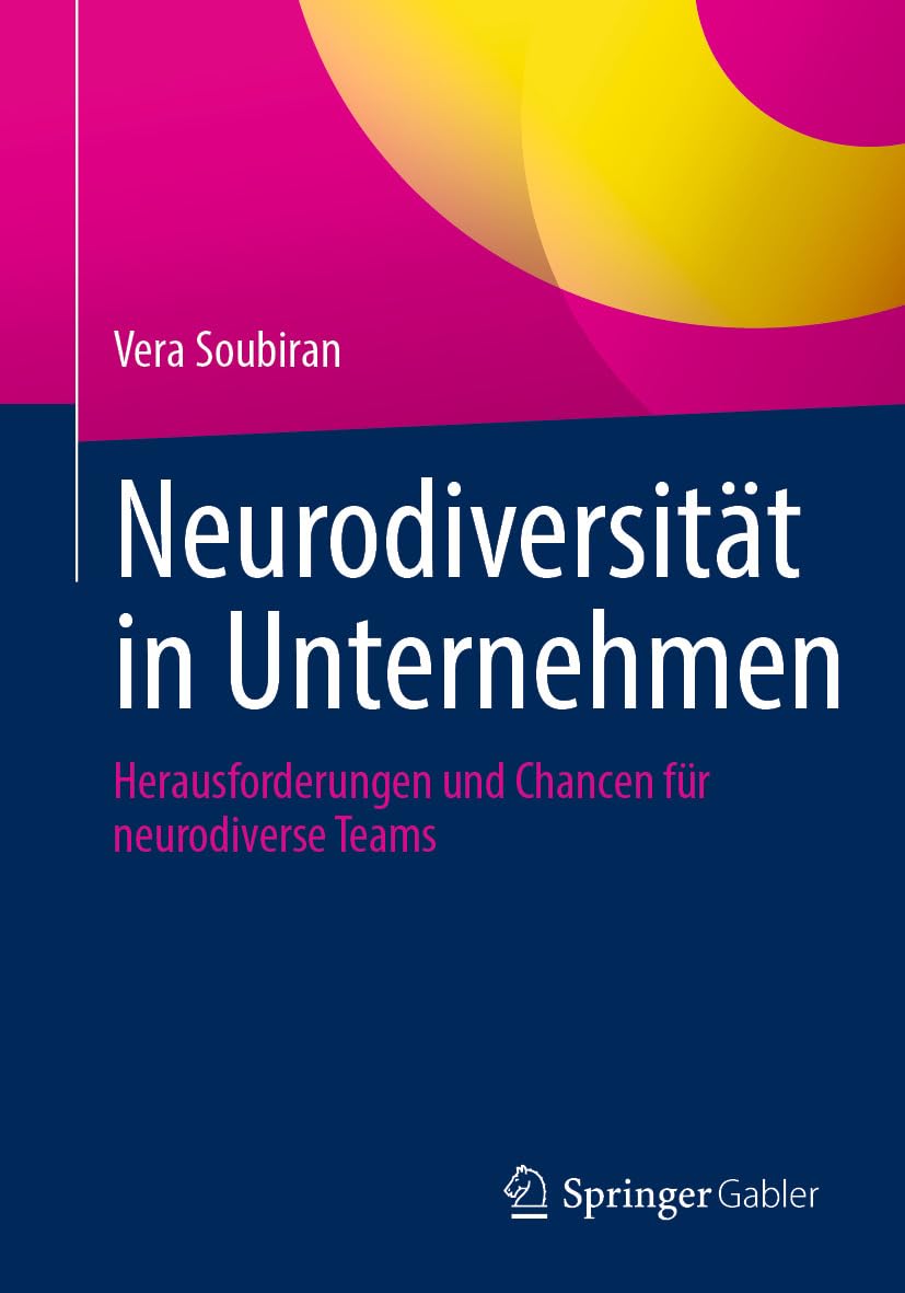 Neurodiversität in Unternehmen: Herausforderungen und Chancen für neurodiverse Teams (German Edition)