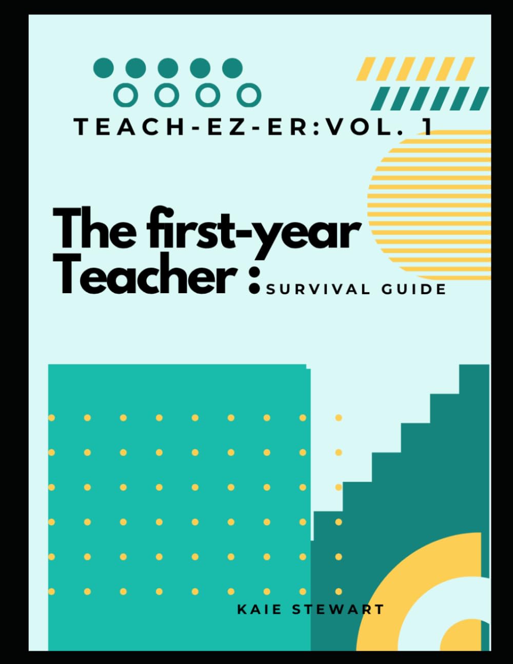 Teach EZ-ER: Vol 1: The New Teacher