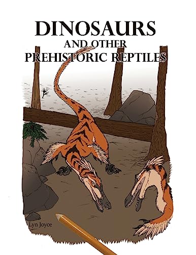 Dinosaurs and Other Prehistoric Reptiles