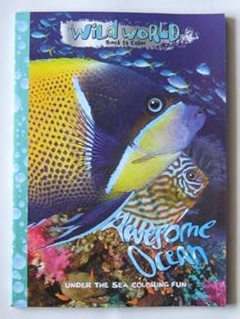 Unknown Binding Wild World Book to Color ~ Awesome Ocean Book