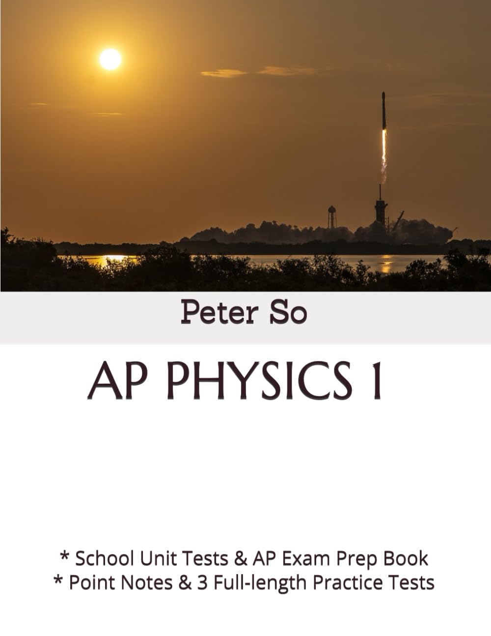 AP PHYSICS 1 School Unit Tests & AP Exam Prep Book