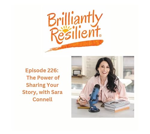 Episode 226: The Power of Sharing Your Story, with Sara Connell Podcast Por arte de portada