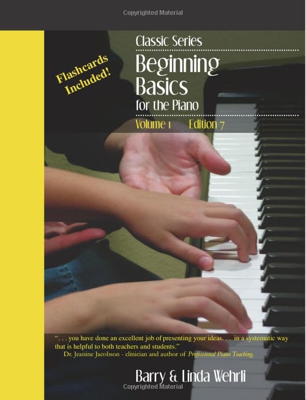 Classic Series: Volume 1 Beginning Basics for the Piano: Edition 7
