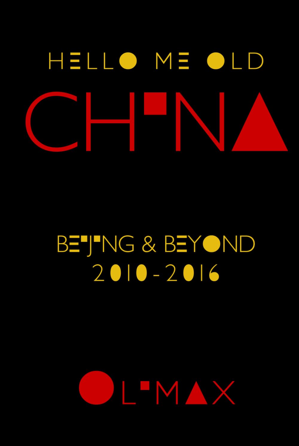 China: Beijing and Beyond 2010-2016 (Penthouse and Pavement)