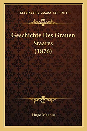 Geschichte Des Grauen Staares (1876) (German Edition)