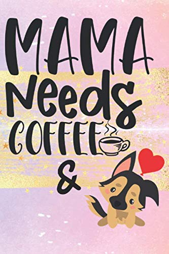 Mama Needs Coffee: Journal book for cute dog owner | Activity book and diary | Poop timer | 6x9 | 120 pages | Clipart style