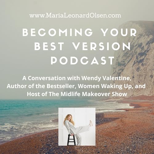 A Conversation with Wendy Valentine, Author of the Bestseller, Women Waking Up, and Host of The Midlife Makeover Show