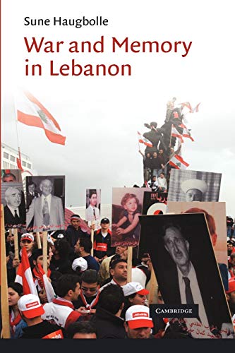 War and Memory in Lebanon (Cambridge Middle East Studies)