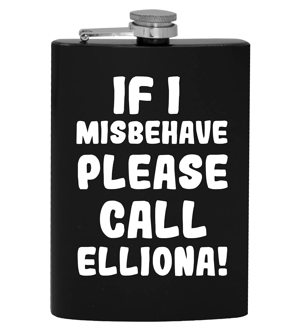 If I Misbehave Please Call Elliona - 8oz Hip Drinking Alcohol Flask