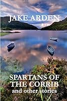 Spartans of the Corrib: And Other Stories 1508645078 Book Cover