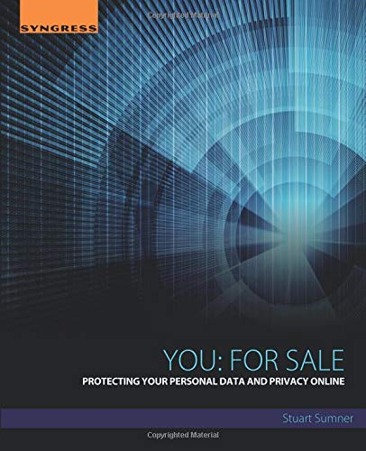 You: For Sale: Protecting Your Personal Data and Privacy Online