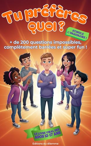 Tu Préfères ? Questions impossibles, loufoques et drôles pour Ados 12-17 ans: 210 Défis hilarants : Soirées, pyjama parties & anniversaires