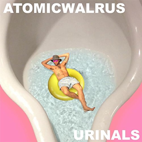 Urinals [Explicit]