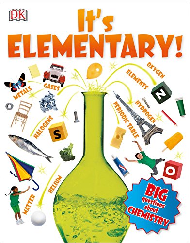 It's Elementary!: Big Questions About Chemistry