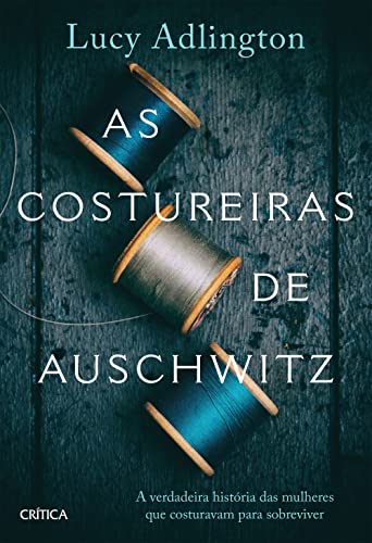 As costureiras de Auschwitz - A verdadeira hist... 6555355751 Book Cover