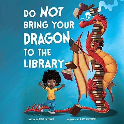 Do Not Bring Your Dragon to the Library by Julie Gassman episode artwork
