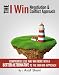 The I Win Negotiation & Conflict Approach: Compromise Less And Win More with A Better Alternative To The Win-Win Approach (Leadership and Management series Book 2)