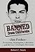 Banned from California: -Jim Foshee- Persecution, Redemption, Liberation &brvbar; and the Gay Civil Rights Movement