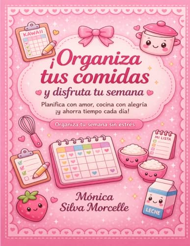 ¡Organiza tus comidas y disfruta tu semana: Planificador semanal de menús, listas de la compra y recetas
