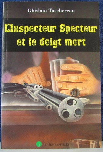 L'Inspecteur Specteur et le doigt mort Taschereau, Ghislain