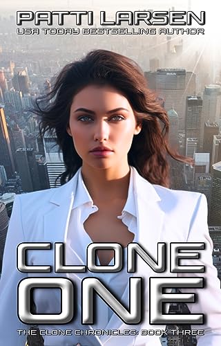 Clone One (The Clone Chronicles Book 3)