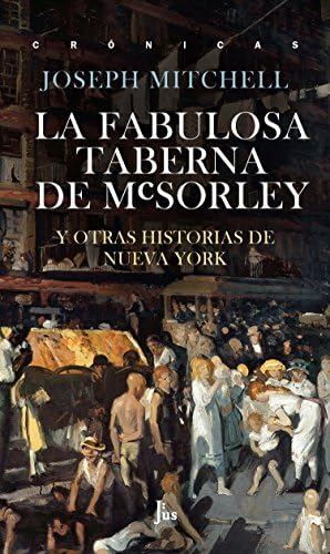 La fabulosa taberna de McSorley: Y otras historias de Nueva York (Crónicas)