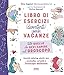 Tutto Quello Che Devi Sapere Sull'oroscopo. Libro Di Esercizi (Divertenti) Per Le Vacanze - 3