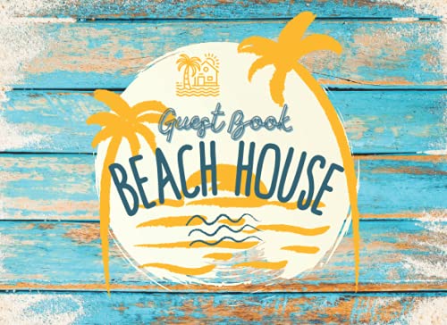 Guest Book Beach House: Guest Sign-in Book for VacationBeach House, Rental Home, Airbnb, Bed and Breakfast (Welcome Book for Vacation Rental) 8.25