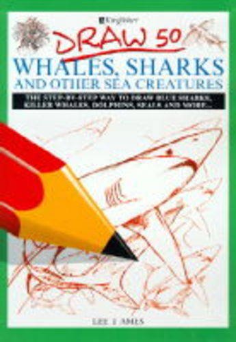Draw 50 Whales, Sharks and Other Creatures Draw 50 Whales, Sharks and Other Creatures