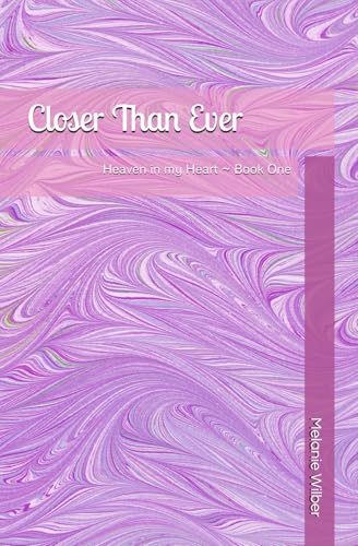 Closer Than Ever (Heaven in my Heart (pre/early teen series))