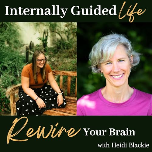 E46. Rewire Your Brain, Rewrite Your Story: Overcoming Burnout and Chronic Illness with Heidi Blackie Podcast Por arte de portada