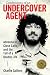 Confessions of an Undercover Agent: Adventures, Close Calls, and the Toll of a Double Life (Willie Morris Books in Memoir and Biography)
