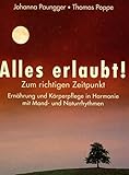Alles erlaubt! Zum richtigen Zeitpunkt - Paungger Johanna und Thomas Poppe 