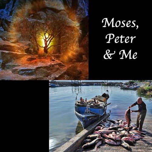 09.14.25 - Moses, Peter & Me