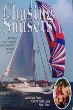 Paperback Chasing Sunsets: A Practicing Devout Coward's Circumnavigation with His Wife and Son Book