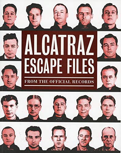 Alcatraz Escape Files: From The Official Records