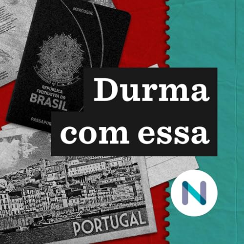 Como a vida dos brasileiros fica mais difícil em Portugal Podcast Por capa
