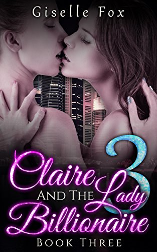 Claire and the Lady Billionaire 3 (Book Three)