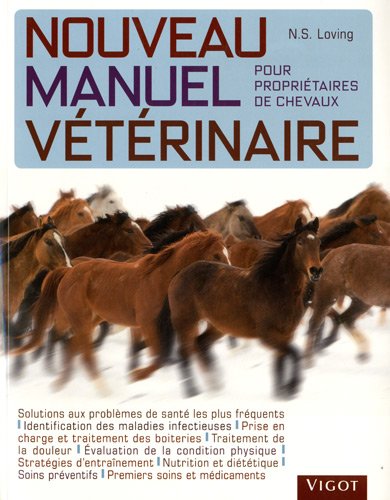 Nouveau manuel vétérinaire pour propriétaires de chevaux Nouveau manuel vétérinaire pour propriétaires de chevaux