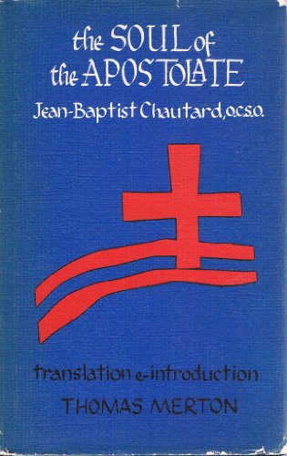 The Soul of the Apostolate. Translated by a Mon... B00B15VW1Y Book Cover