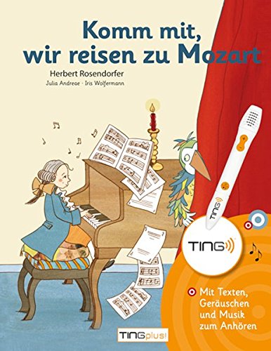 Komm mit, wir reisen zu Mozart: TING-Ausgabe - Mit...