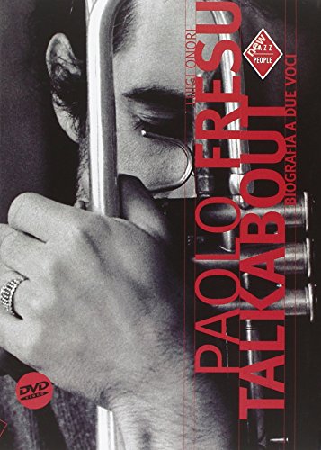 Paolo Fresu talkabout. Biografia a due voci. Con DVD