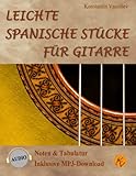 gitarre flamenco lernen  Leichte spanische Stücke für Gitarre: Noten & Tabulatur, inklusive MP3-Downloads (deutsche Ausgabe). Easy Spanish Pieces for Guitar: with tablature, ... Noten & Tabulatur, inklusive Audio-Downloads)